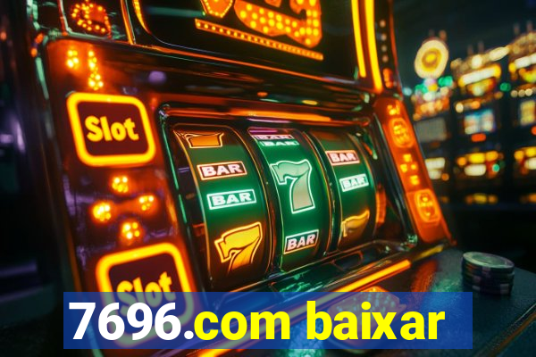 7696.com baixar